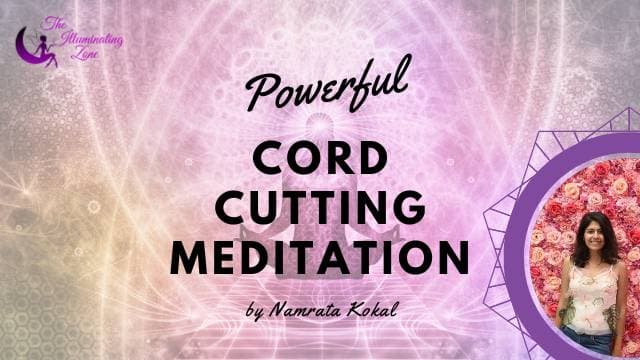 What is Spiritual Cord Cutting? Try it out with Cord Cutting Guided Meditation